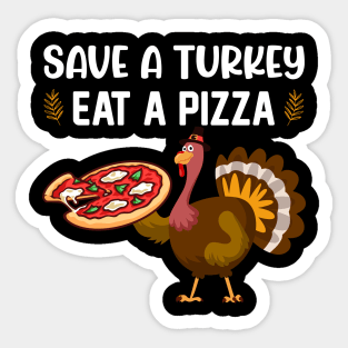 Save A Turkey Eat A Pizza Sticker